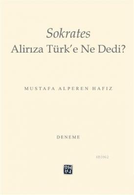 Sokrates Alirıza Türk'e Ne Dedi? Mustafa Alperen Hafız