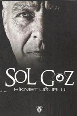 Sol Göz Hikmet Uğurlu