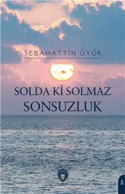 Solda Ki Solmaz Sonsuzluk Sebahattin Üyük