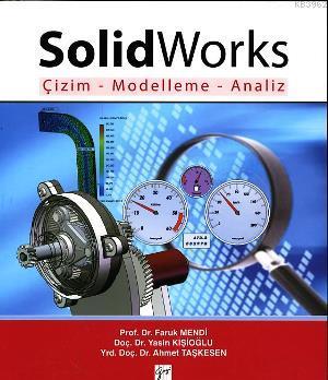 Solidworks Çizim - Modelleme - Analiz Faruk Mendi Yasin Kişioğlu Ahmet