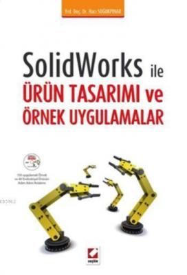 Solidworks ile Ürün Tasarımı ve Örnek Uygulamalar Hacı Soğukpınar