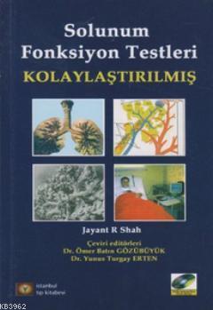 Solunum Fonksiyon Testleri (Kolaylaştırılmış) Jayant R. Shah