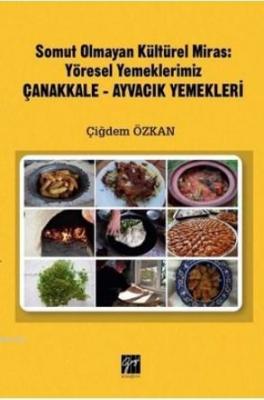 Somut Olmayan Kültürel Miras: Yöresel Yemeklerimiz Çanakkale - Ayvacık