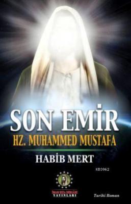 Son Emir Hz. Muhammed Mustafa Habib Mert