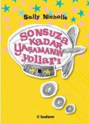 Sonsuza Kadar Yaşamanın Yolları Sally Nicholls