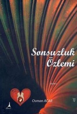 Sonsuzluk Özlemi Osman Acar