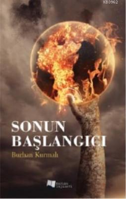 Sonun Başlangıcı Burhan K. Kurmalı