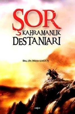 Şor Kahramanlık Destanları Metin Ergun