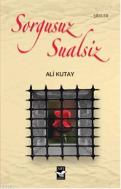 Sorgusuz Sualsiz Ali Kutay