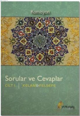 Sorular ve Cevaplar Cilt 1 : Kelam, Felsefe Kolektif