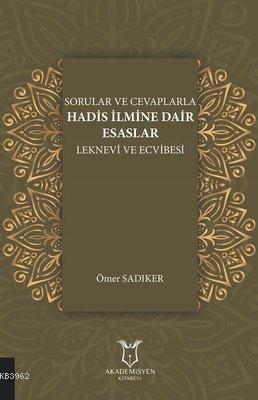 Sorular ve Cevaplarla Hadis İlmine Dair Esaslar Leknevi ve Ecvibesi Öm