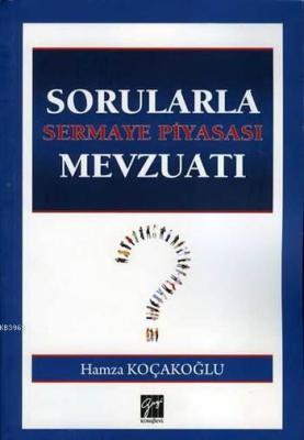 Sorularla Sermaye Piyasası Mevzuatı Hamza Koçakoğlu