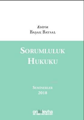 Sorumluluk Hukuku Seminerler 2018 Başak Baysal