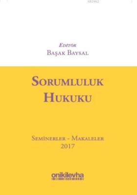 Sorumluluk Hukuku Seminerler Makaleler 2017 Başak Baysal