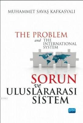 Sorun ve Uluslararası Sistem Muhammet Savaş Kafkasyalı