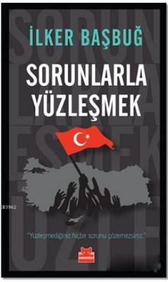 Sorunlarla Yüzleşmek İlker Başbuğ