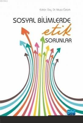 Sosyal Bilimlerde Etik Sorunlar Ayşe Zişan Furat İbrahim Özcoşar M.Nes