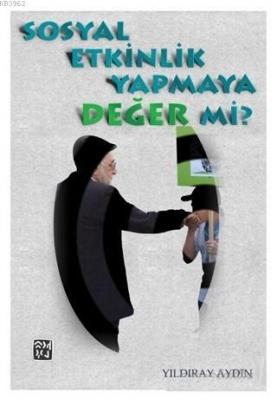 Sosyal Etkinlik Yapmaya Değer Mi? Yıldıray Aydın