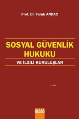 Sosyal Güvenlik Hukuku Ve İlgili Kuruluşlar Faruk Andaç