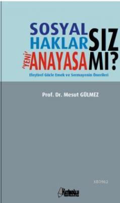 Sosyal Haklarsız Yeni Anayasa mı? Mesut Gülmez