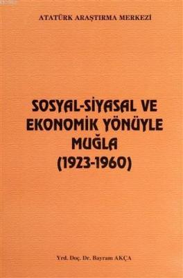 Sosyal-Siyasal ve Ekonomik Yönüyle Muğla Bayram Akça