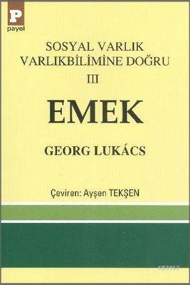 Sosyal Varlık Varlıkbilimine Doğru 3 - Emek Georg Lukács