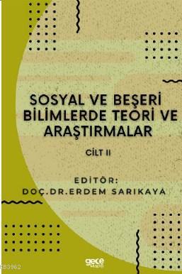 Sosyal ve Beşerî Bilimlerde Teori ve Araştırmalar Cilt II Erdem Sarıka