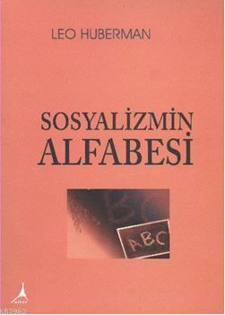 Sosyalizmin Alfabesi Leo Huberman