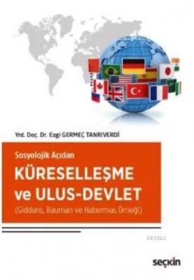 Sosyolojik Açıdan Küreselleşme ve Ulus-Devlet Ezgi Tanrıverdi