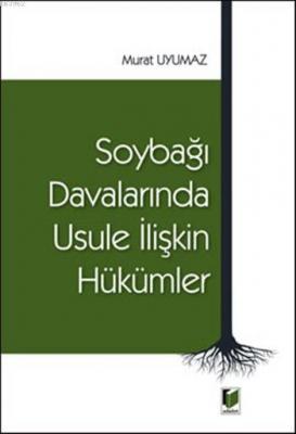 Soybağı Davalarında Usule İlişkin Hükümler Murat Uyumaz