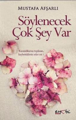 Söylenecek Çok Şey Var Mustafa Afşarlı