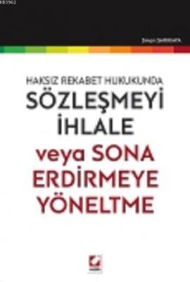 Sözleşmeyi İhlale veya Sona Erdirmeye Yöneltme Sinan Sarıkaya