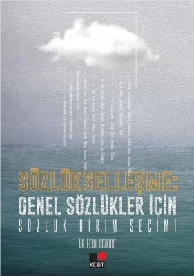 Sözlükleşme: Genel Sözlükler İçin Sözlük Birim Seçimi Ferdi Bozkurt