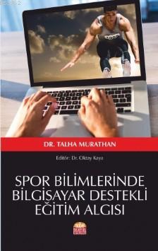 Spor Bilimlerinde Bilgisayar Destekli Eğitim Algısı Talha Murathan