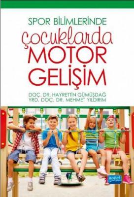 Spor Bilimlerinde Çocuklarda Motor Gelişim Mehmet Yıldırım Hayrettin G