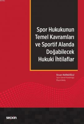 Spor Hukukunun Temel Kavramları ve Sportif Alanda Doğabilecek Hukuki İ