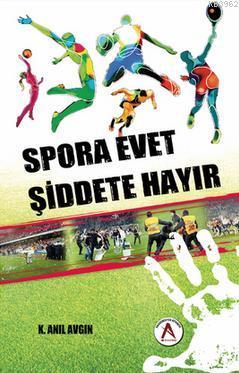 Spora Evet Şiddete Hayır K. Anıl Avgın