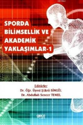 Sporda Bilimsellik ve Akademik Yaklaşımlar 1 Şükrü Bingöl