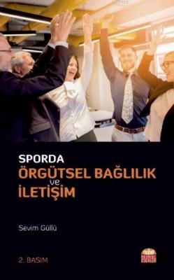 Sporda Örgütsel Bağlılık ve İletişim Sevim Güllü