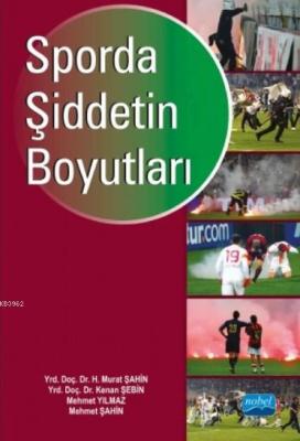 Sporda Şiddetin Boyutları Mehmet Şahin Mehmet Yılmaz H. Murat Şahin Ke