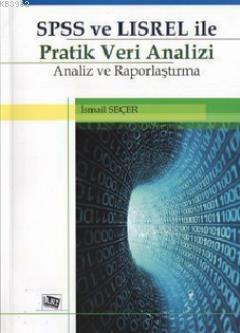 SPSS ve LISREL ile Pratik Veri Analizi İsmail Seçer