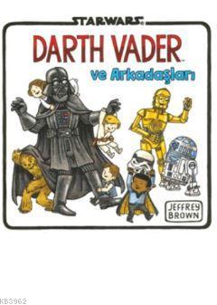 Starwars Darth Vader ve Arkadaşları Jeffrey Brown