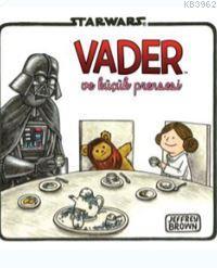 Starwars Vader ve Küçük Prensesi Jeffrey Brown