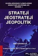 Strateji Jeostrateji Jeopolitik Bilal Karabulut