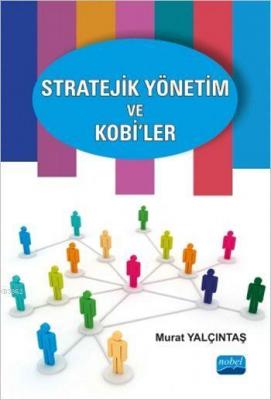 Stratejik Yönetim ve KOBİ'ler Murat Yalçıntaş