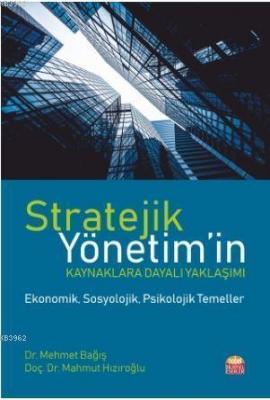 Stratejik Yönetim'in Kaynaklara Dayalı Yaklaşımı Mehmet Bağış