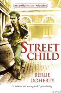 Street Child (Essential Modern Classics) Berlie Doherty