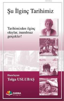 Şu İlginç Tarihimiz Tolga Uslubaş