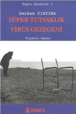 Süper Tutsaklık Virüs Gezegeni Serkan Fırtına