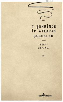 T Şehrinde İp Atlayan Çocuklar Berat Bıyıklı